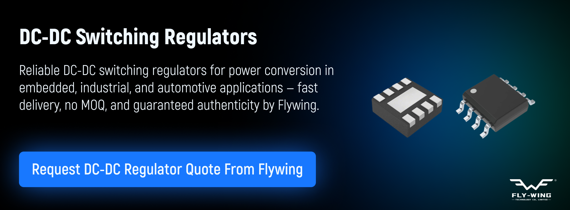DC-DC switching regulators for power conversion in embedded, industrial, and automotive applications, provided by Flywing.