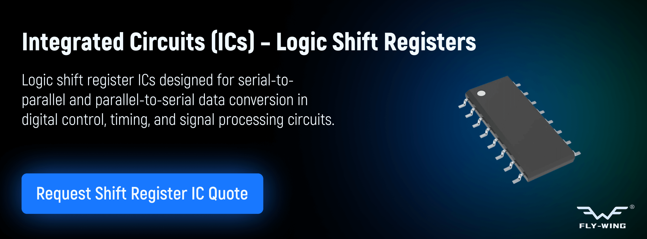 Logic shift register integrated circuits used for data storage, serial and parallel data conversion, and timing control in digital electronic systems.