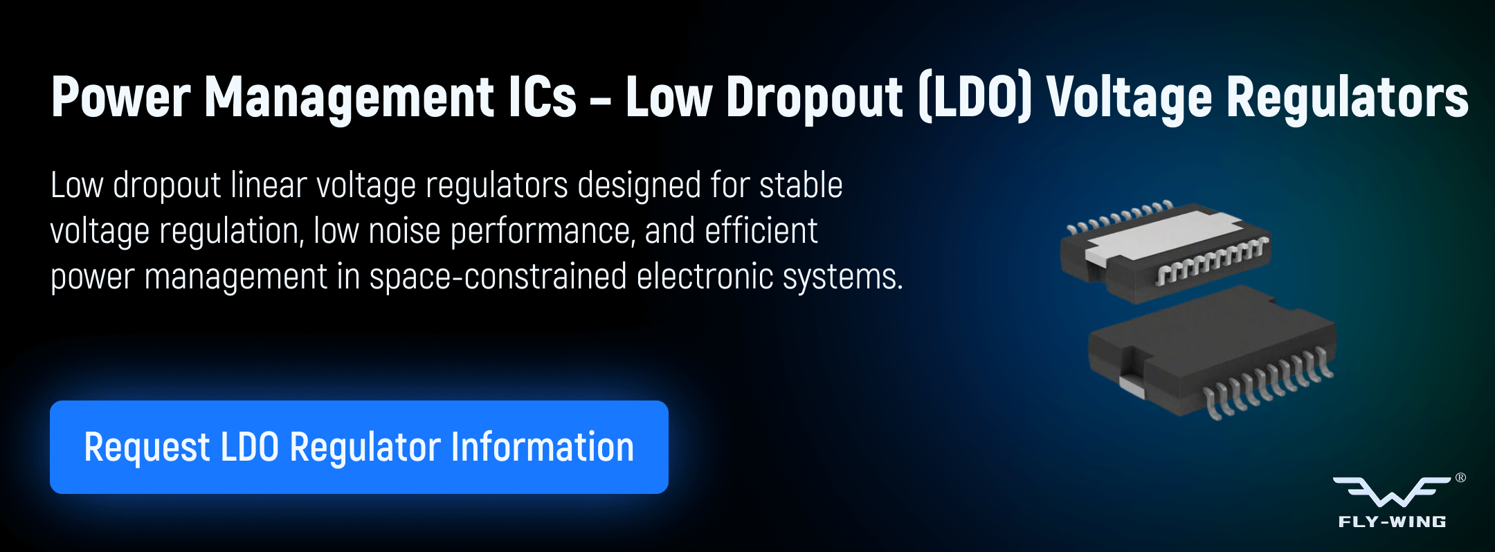 Low dropout linear voltage regulator ICs used for precise voltage regulation and low-noise power supply in embedded and analog electronic circuits.
