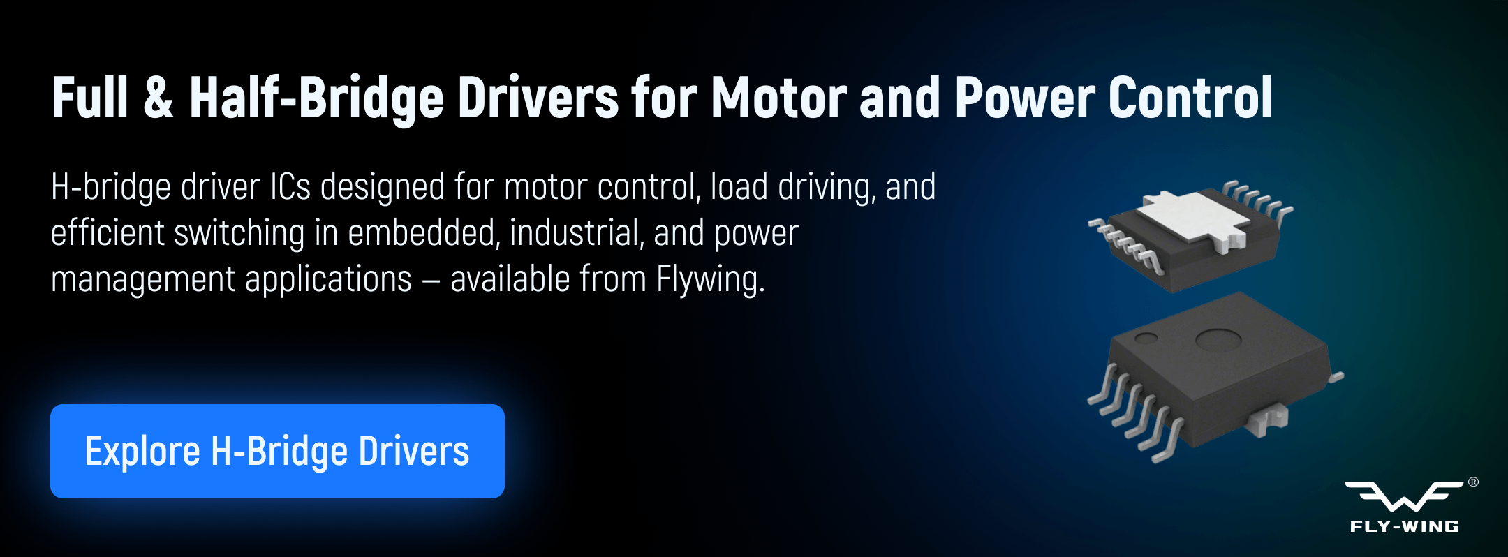 full and half bridge driver ICs used for motor control, load driving, and switching applications in embedded and industrial electronic systems.
