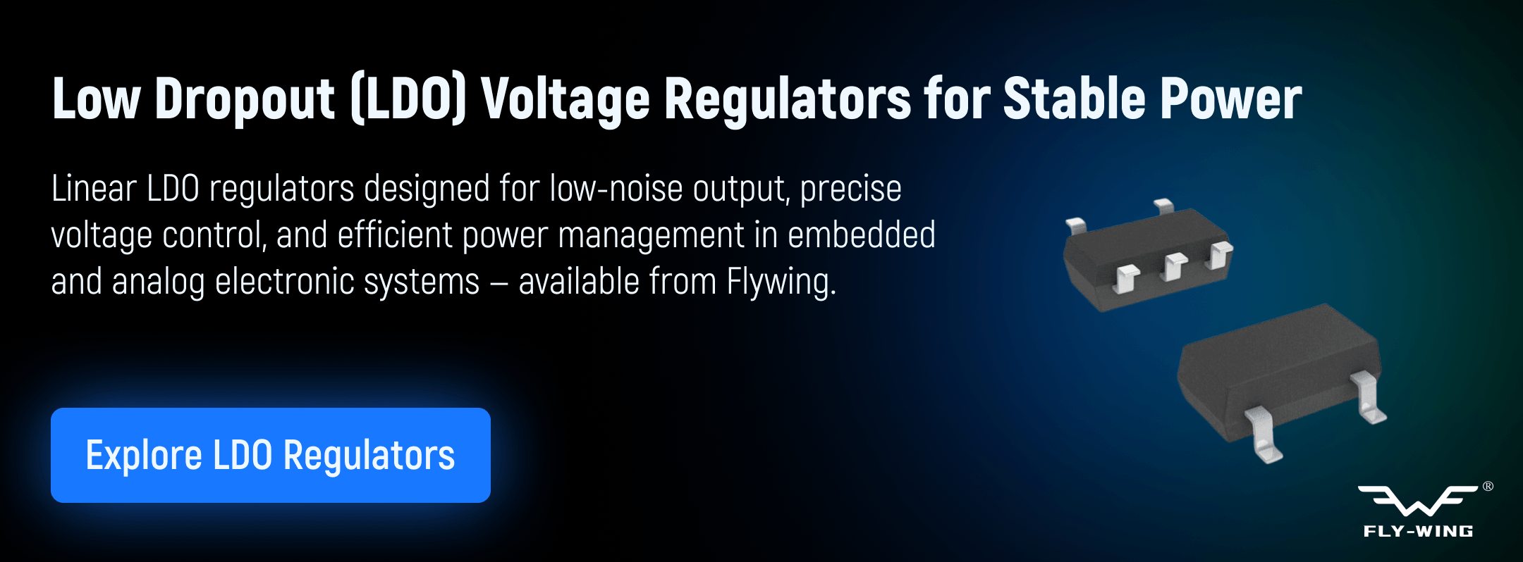 low dropout linear voltage regulator ICs used for stable and low-noise power regulation in embedded and analog electronic systems.