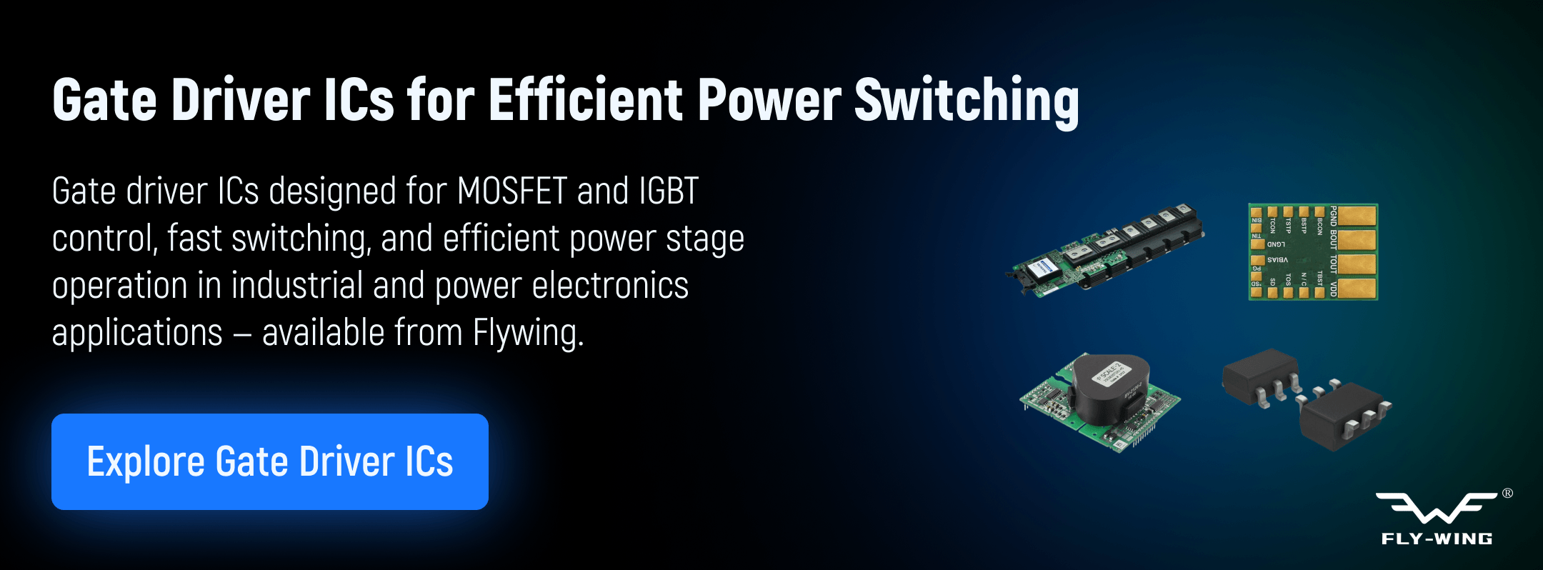gate driver ICs used for MOSFET and IGBT switching control in power electronics, industrial systems, and motor drive applications.